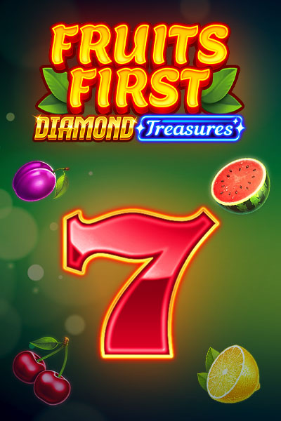 Fruits First - Diamond Treasures